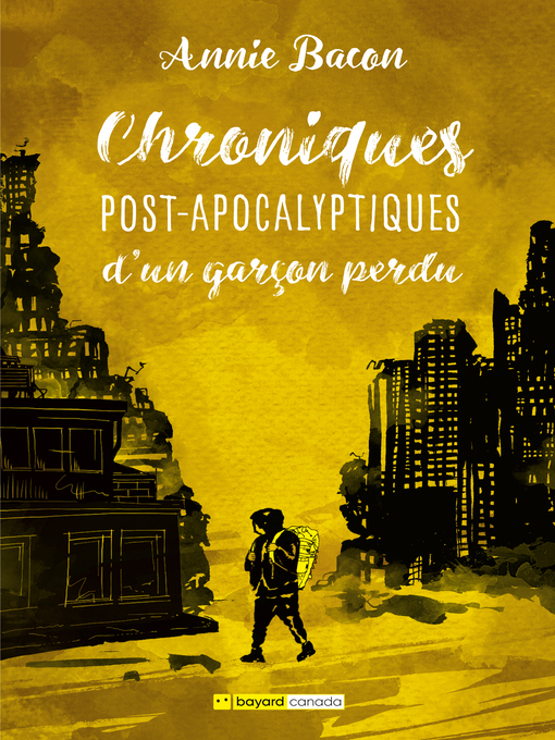 Title details for Chroniques post-apocalyptiques d'un garçon perdu by Annie Bacon - Available